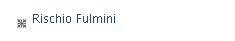 Rischio Fulmini
